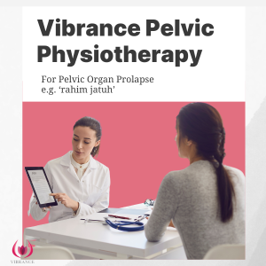 Vibrance Pelvic Physiotherapy – for Pelvic Organ Prolapse